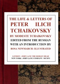Cover of The Life & Letters of Peter Ilich Tchaikovsky