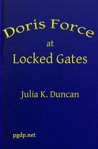 Cover of Doris Force at Locked Gates; Or, Saving a Mysterious Fortune