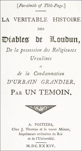 Cover of The History of the Devils of Loudun, Volumes I-III The Alleged Possession of the Ursuline Nuns, and the Trial and Execution of Urbain Grandier, Told by an Eye-witness