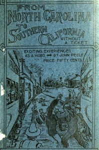 Cover of From North Carolina to Southern California Without a Ticket and How I Did It Giving My Exciting Experiences as a "Hobo"