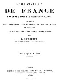 Cover of L'Histoire de France racontée par les Contemporains (Tome 4/4) Extraits des Chroniques, des Mémoires et des Documents originaux, avec des sommaires et des résumés chronologiques