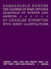 Cover of Remarkable rogues : $b The careers of some notable criminals of Europe and America