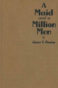 Cover of A Maid and a Million Men the candid confessions of Leona Canwick, censored indiscreetly by James G. Dunton