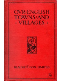 Cover of Our English Towns and Villages