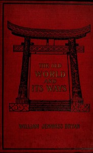 Cover of The old world and its ways : $b describing a tour around the world and journeys through Europe