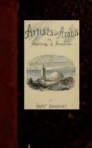 Cover of Artists and Arabs; Or, Sketching in Sunshine