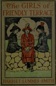Cover of The Girls of Friendly Terrace; or, Peggy Raymond's Success