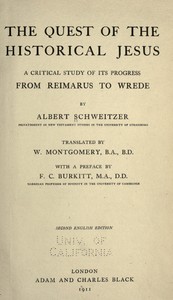 Cover of The quest of the historical Jesus : $b a critical study of its progress from Reimarus to Wrede