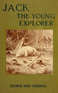 Cover of Jack the Young Explorer: A Boy's Experiances in the Unknown Northwest