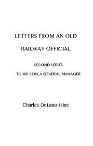 Cover of Letters from an Old Railway Official. Second Series: [To] His Son, a General Manager