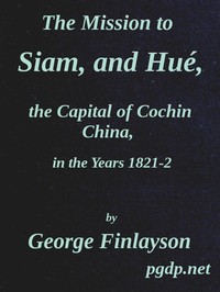 Cover of The Mission to Siam, and Hué, the Capital of Cochin China, in the Years 1821-2