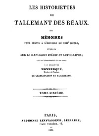 Cover of Les historiettes de Tallemant des Réaux, tome sixième Mémoires pour servir à l'histoire du XVIIe siècle