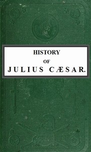 Cover of History of Julius Cæsar, Vol. 2 of 2