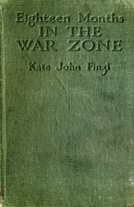 Cover of Eighteen months in the war zone : $b the record of a woman's work on the western front