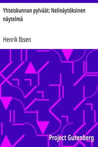Cover of Yhteiskunnan pylväät: Nelinäytöksinen näytelmä