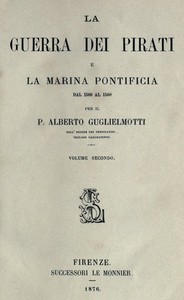 Cover of La guerra dei pirati e la marina pontificia dal 1500 al 1560, vol. 2