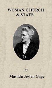 Cover of Woman, Church & State The Original Exposé of Male Collaboration Against the Female Sex