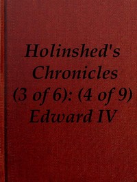Cover of Chronicles of England, Scotland and Ireland (3 of 6): England (4 of 9) Edward the Fourth, Earle of March, Sonne and Heire to Richard Duke of Yorke