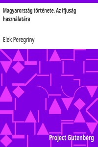 Cover of Magyarország története. Az ifjuság használatára