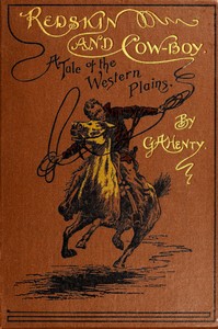 Cover of Redskin and Cow-Boy: A Tale of the Western Plains