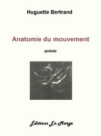Cover of Anatomie Du Mouvement: Poésie