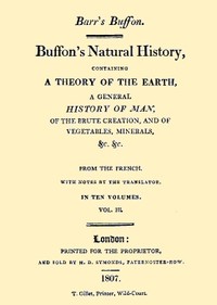 Cover of Buffon's Natural History, Volume 03 (of 10) Containing a Theory of the Earth, a General History of Man, of the Brute Creation, and of Vegetables, Minerals, &c. &c.