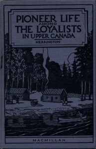 Cover of Pioneer Life among the Loyalists in Upper Canada