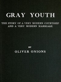 Cover of Gray youth: The story of a very modern courtship and a very modern marriage