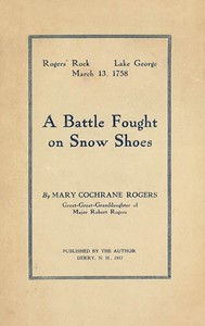 Cover of Rogers' Rock, Lake George, March 13, 1758: A Battle Fought on Snow Shoes