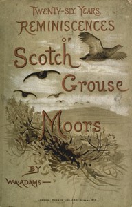 Cover of Twenty-six years reminiscences of Scotch grouse moors