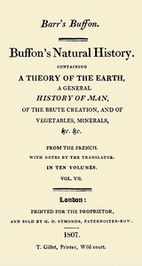 Cover of Buffon's Natural History. Volume 07 (of 10) Containing a Theory of the Earth, a General History of Man, of the Brute Creation, and of Vegetables, Minerals, &c. &c