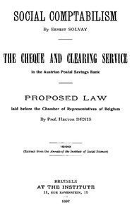 Cover of Social Comptabilism The Cheque and Clearing Service in the Austrian Postal Savings Bank. Proposed Law laid before the Chamber of Representatives of Belgium