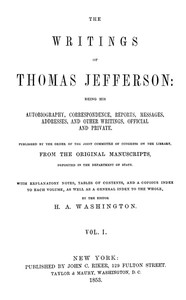 Cover of The Writings of Thomas Jefferson, Vol. 1 (of 9) Being His Autobiography, Correspondence, Reports, Messages, Addresses, and Other Writings, Official and Private