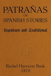 Cover of Patrañas; or, Spanish Stories, Legendary and Traditional