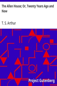 Cover of The Allen House; Or, Twenty Years Ago and Now