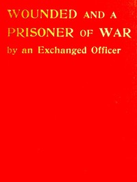 Cover of Wounded and a Prisoner of War, by an Exchanged Officer