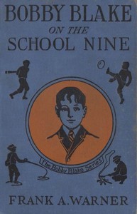 Cover of Bobby Blake on the School Nine; Or, The Champions of the Monatook Lake League