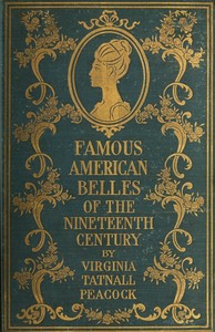 Cover of Famous American Belles of the Nineteenth Century