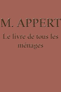 Cover of Le livre de tous les ménages ou l'art de conserver pendant plusieurs années toutes les substances animales et végétales