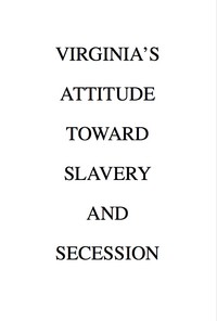Cover of Virginia's Attitude Toward Slavery and Secession
