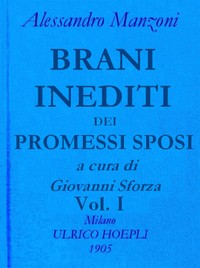Cover of Brani inediti dei Promessi Sposi, vol. 1 Opere di Alessando Manzoni vol. 2 parte 1