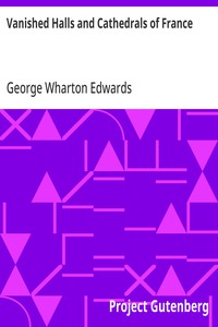 Cover of Vanished Halls and Cathedrals of France