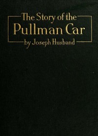 Cover of The Story of the Pullman Car