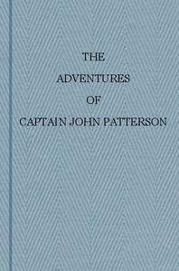 Cover of The Adventures of Captain John Patterson With Notices of the Officers, &c. of the 50th, or Queen's Own Regiment from 1807 to 1821