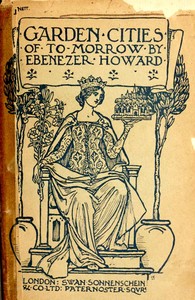 Cover of Garden Cities of To-Morrow Being the Second Edition of "To-Morrow: a Peaceful Path to Real Reform"