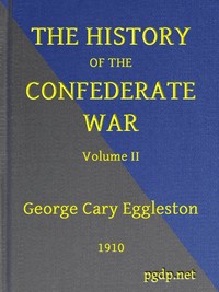 Cover of The History of the Confederate War, Its Causes and Its Conduct, Volume 2 (of 2) A Narrative and Critical History