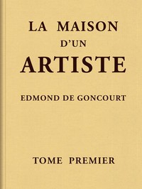 Cover of La maison d'un artiste, Tome 1