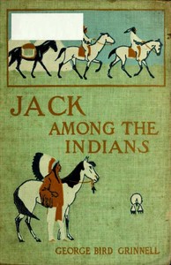 Cover of Jack Among the Indians; Or, A Boy's Summer on the Buffalo Plains