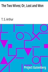 Cover of The Two Wives; Or, Lost and Won