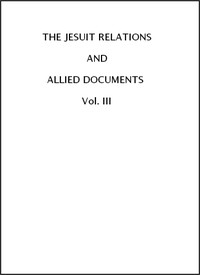 Cover of The Jesuit Relations and Allied Documents, Vol. 3: Acadia, 1611-1616